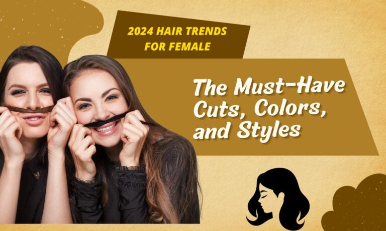 2024 Hair Trends for Female: The Must-Have Cuts, Colors, and Styles