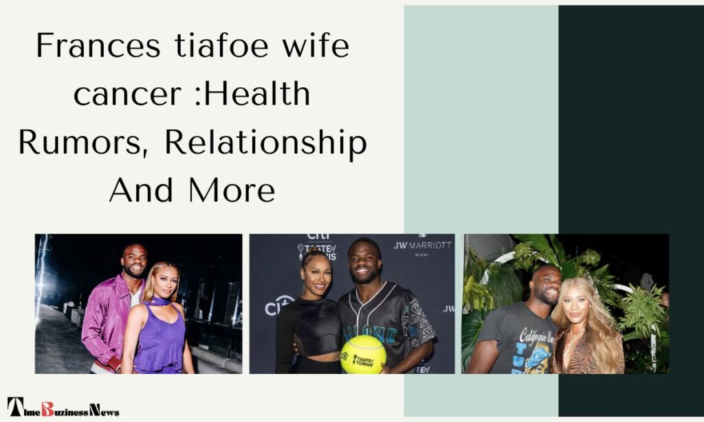 frances tiafoe wife cancer