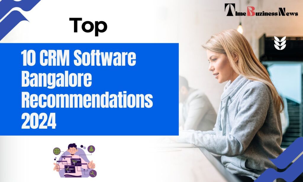 10 CRM Software Bangalore Recommendations 2024